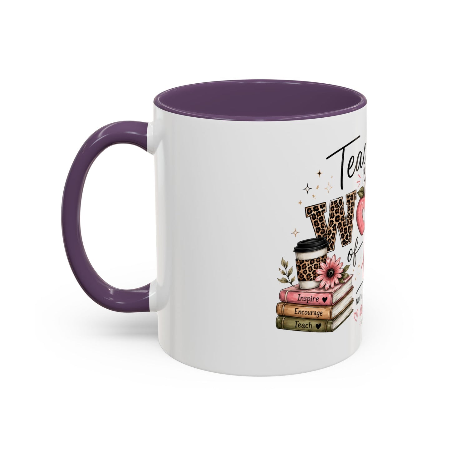 ☕ Teaching Is a Work of Heart Teacher Mug