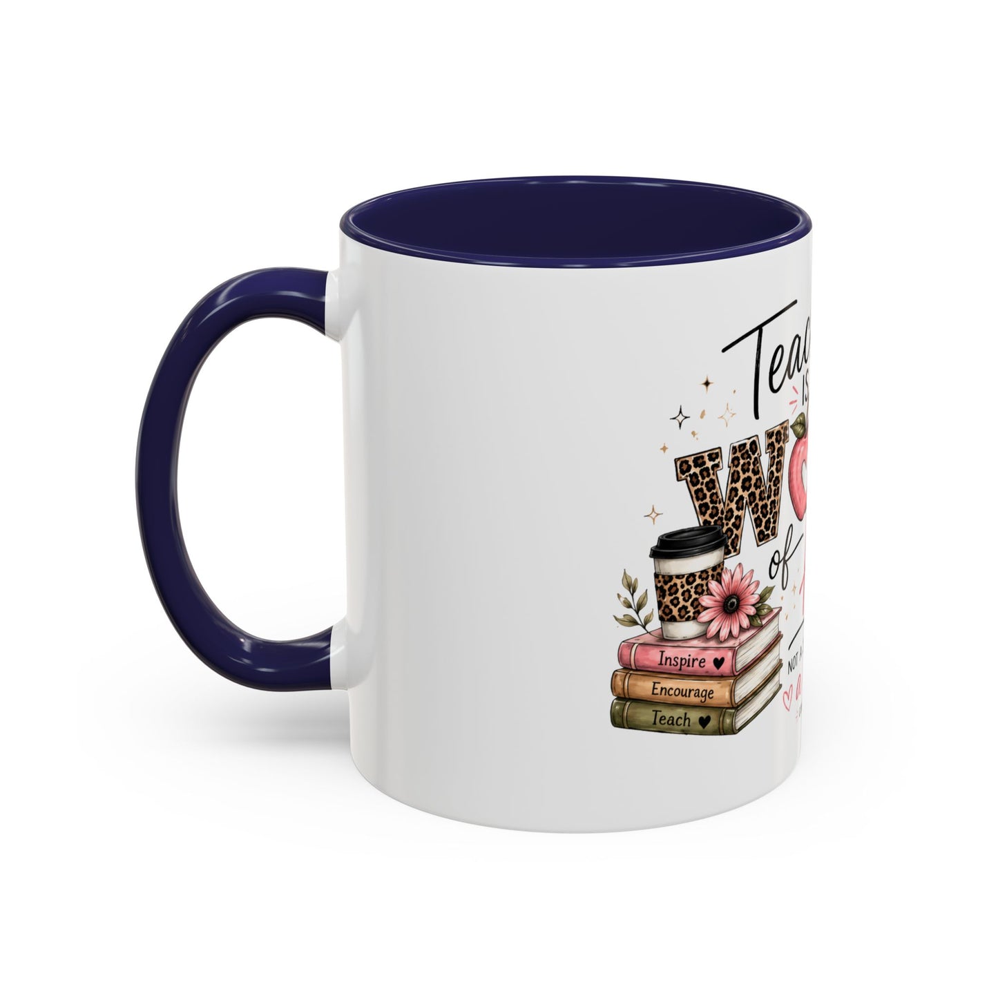 ☕ Teaching Is a Work of Heart Teacher Mug