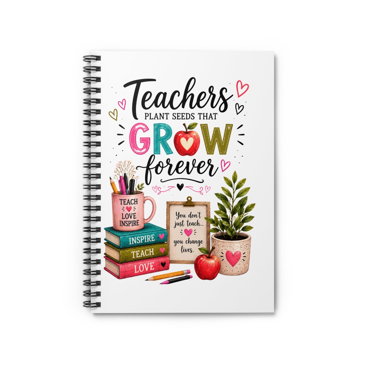 🍎 Teachers Plant Seeds That Grow Forever Spiral Notebook