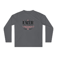 Faith Makes Everything Possible Long Sleeve