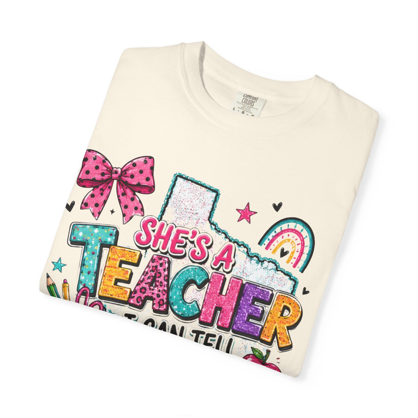She's A Teacher I Can Tell T Shirt
