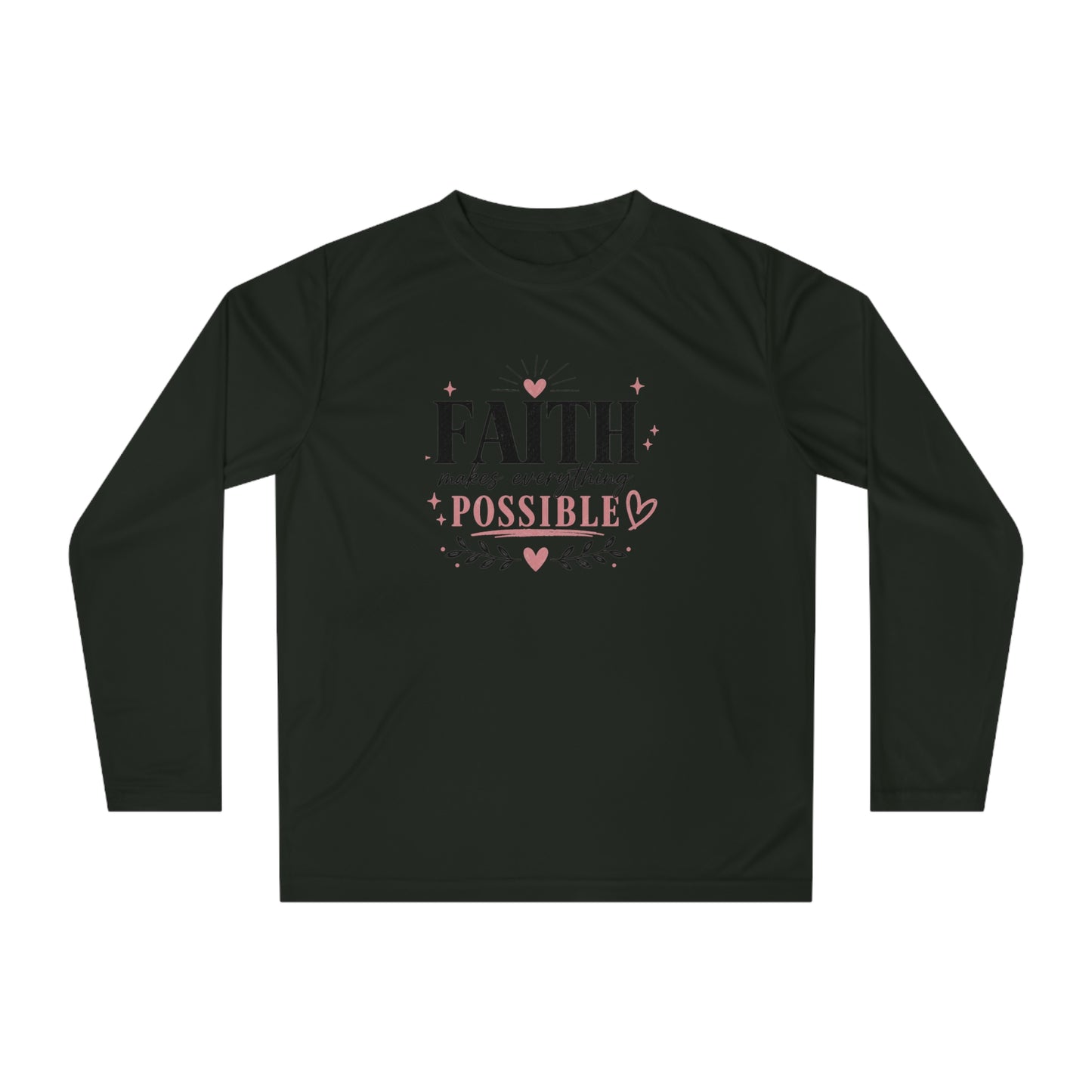 Faith Makes Everything Possible Long Sleeve