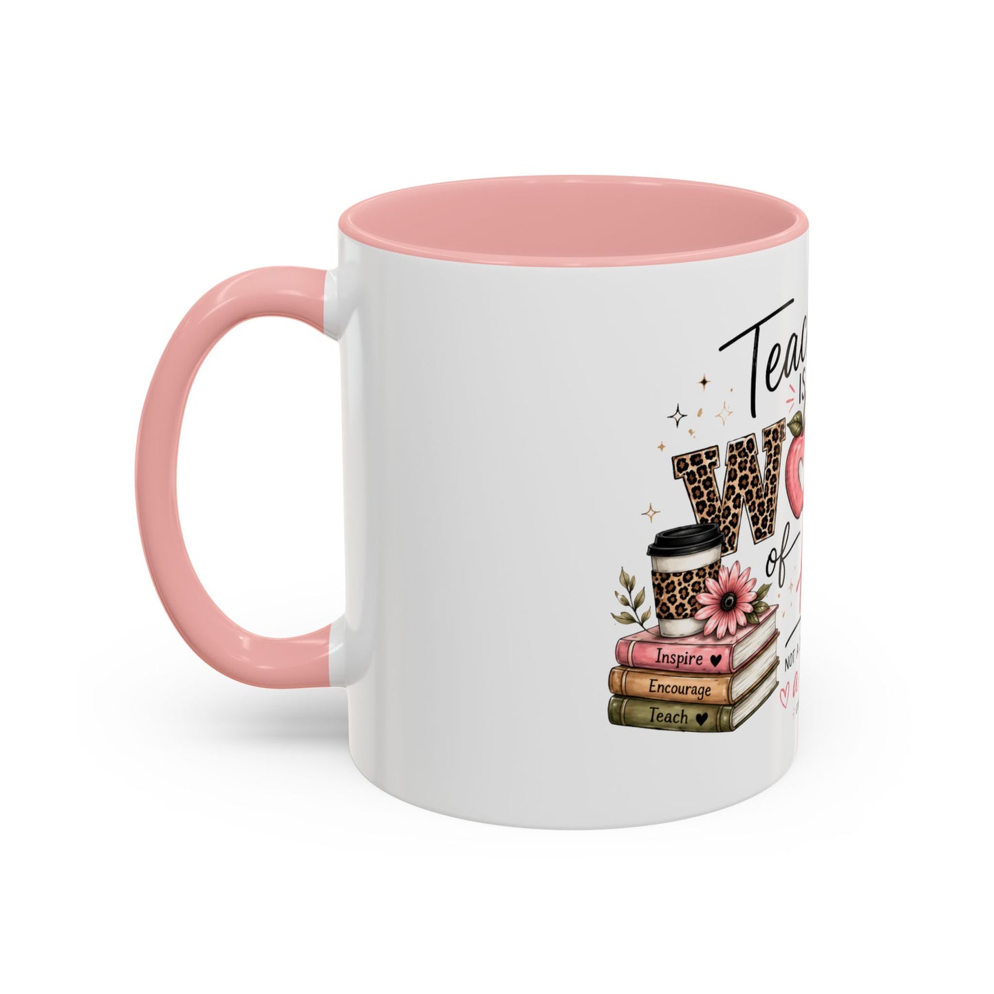 ☕ Teaching Is a Work of Heart Teacher Mug