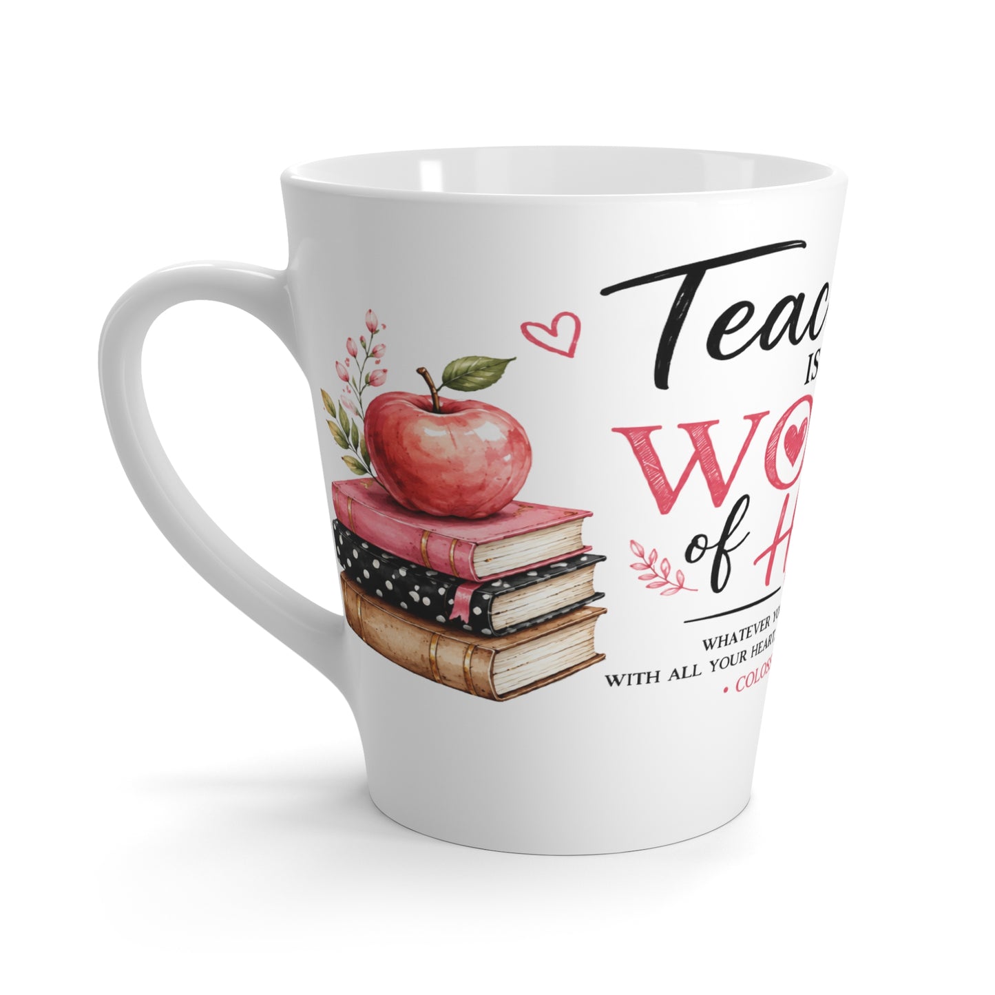 🍎 Teaching Is a Work of Heart Latte Mug