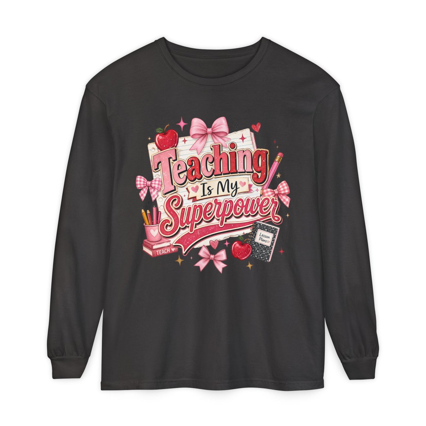 Teaching is My Super Power Long Sleeve T-Shirt