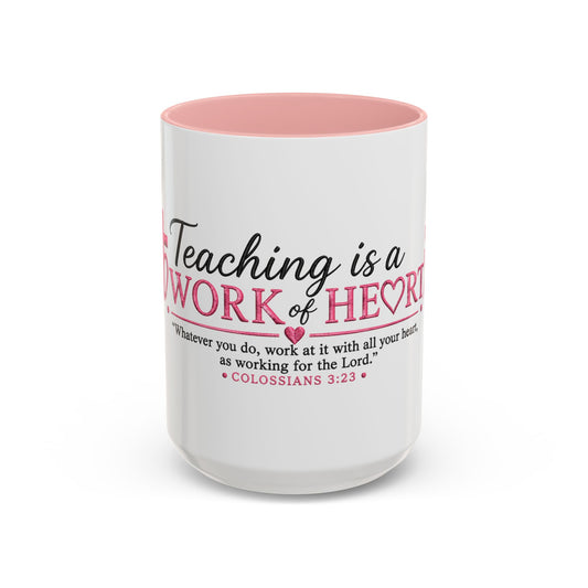 ☕ Teaching Is a Work of Heart Accent Coffee Mug