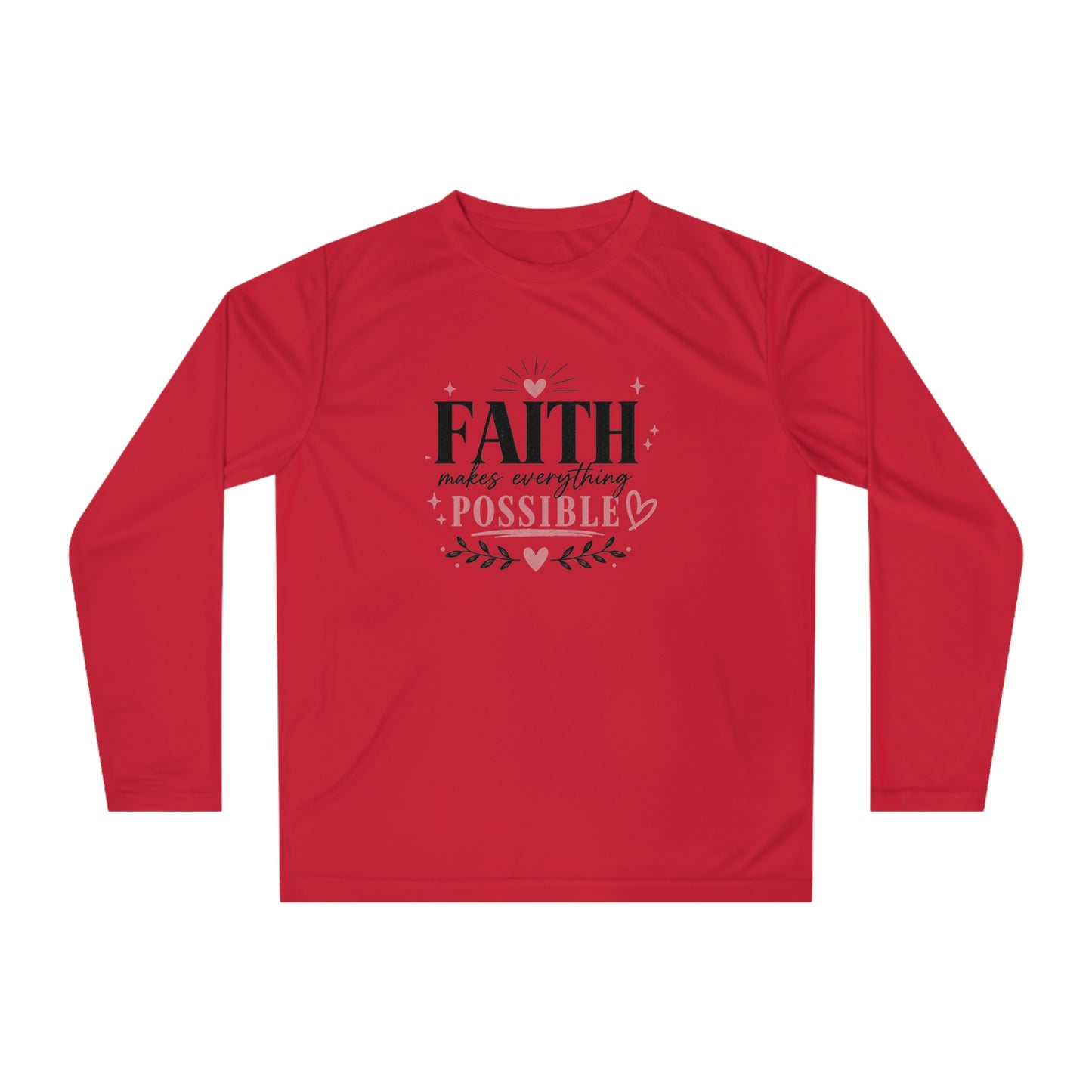Faith Makes Everything Possible Long Sleeve