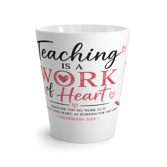 🍎 Teaching Is a Work of Heart Latte Mug