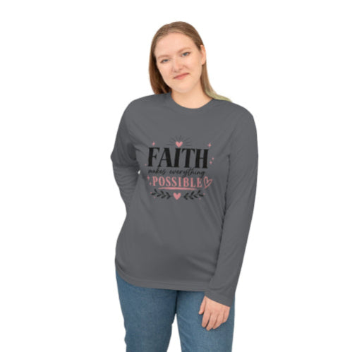 Faith Makes Everything Possible Long Sleeve
