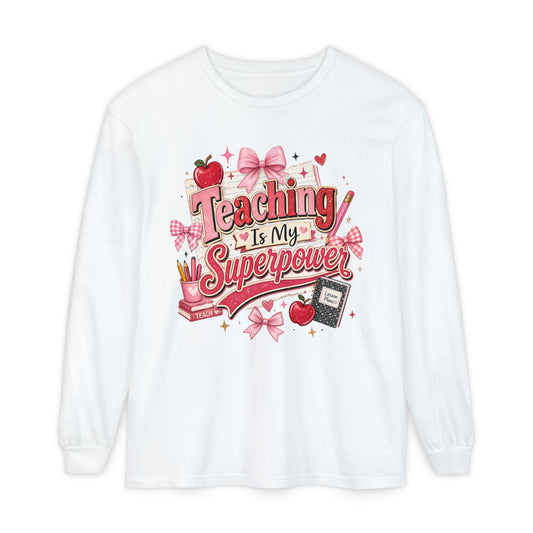 Teaching is My Super Power Long Sleeve T-Shirt