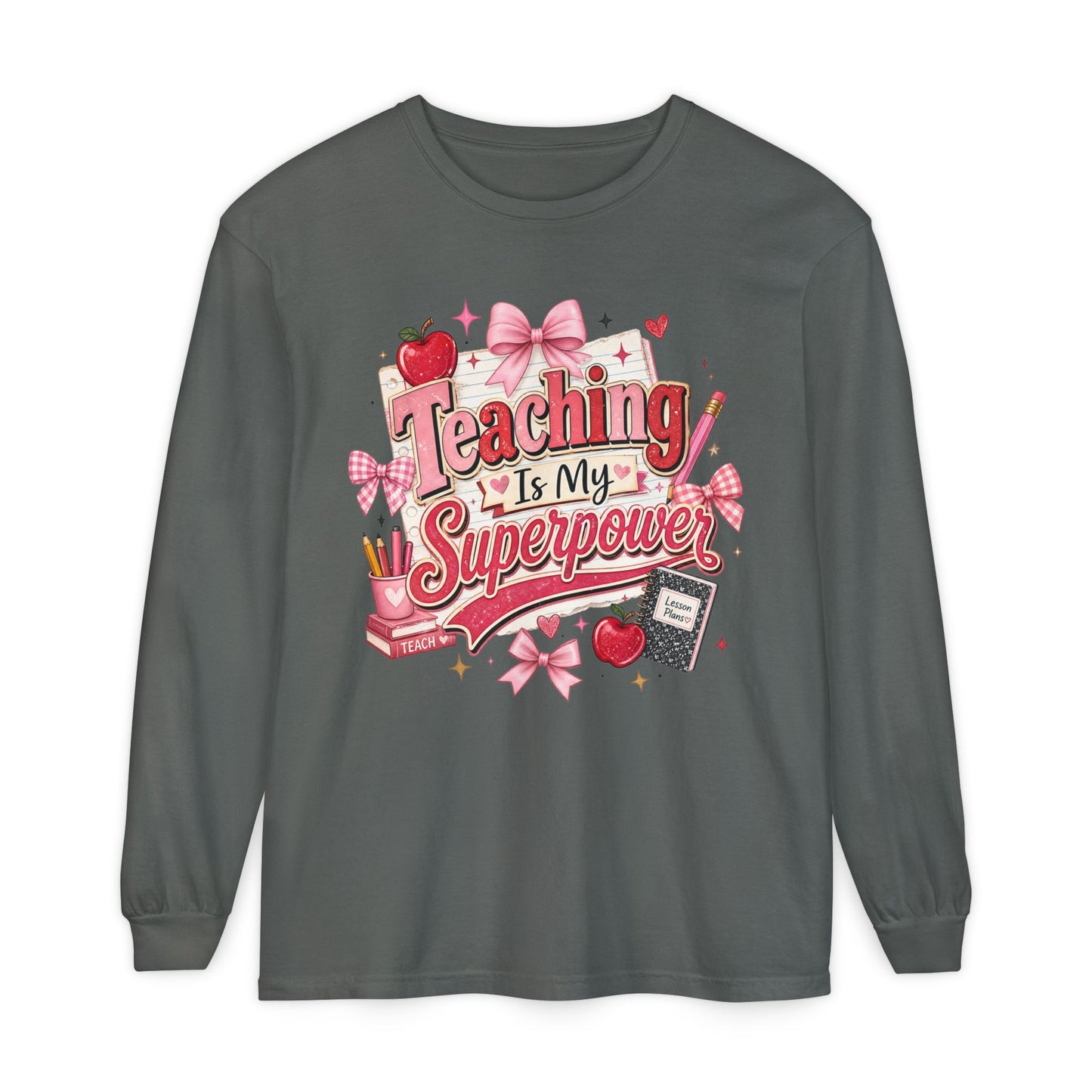 Teaching is My Super Power Long Sleeve T-Shirt