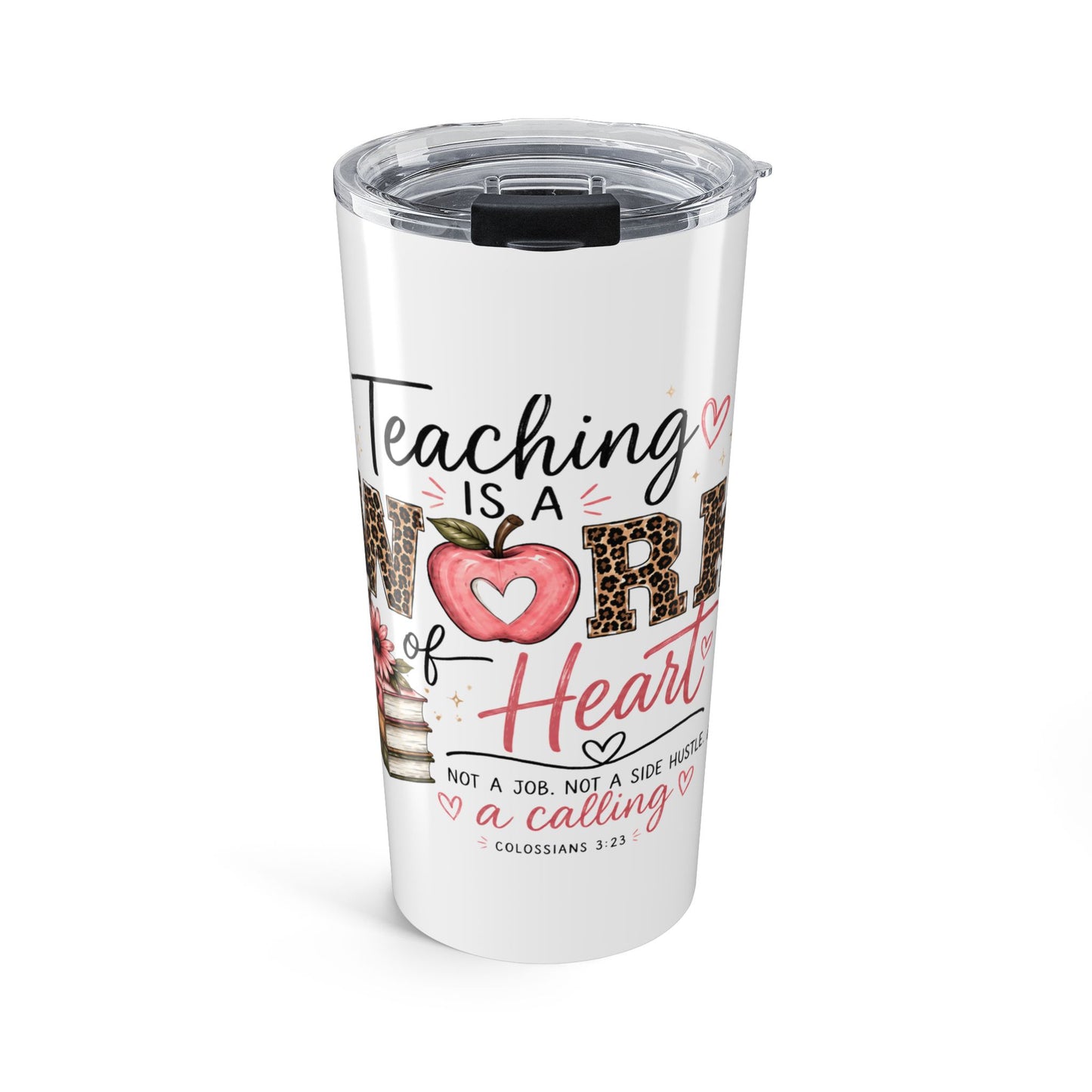 🍎 Teaching Is a Work of Heart Tumbler