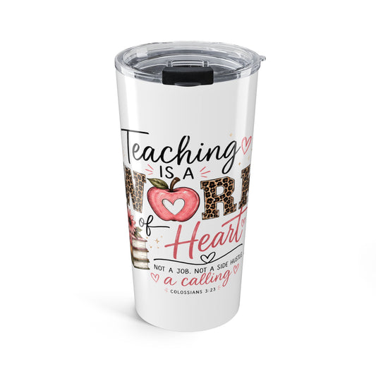 🍎 Teaching Is a Work of Heart Tumbler